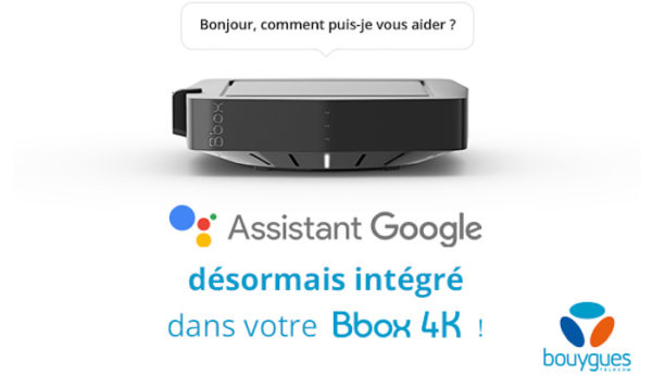 Bouygues Telecom : Google Assistant fait ses débuts sur la Bbox 4K